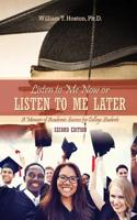 Listen to Me Now, or Listen to Me Later