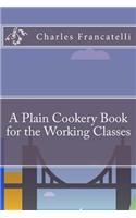 A Plain Cookery Book for the Working Classes