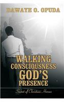 Walking In The Consciousness Of God's Presence