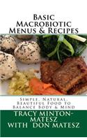 Basic Macrobiotic Menus & Recipes: Simple, Natural, Beautiful Food to Balance Body & Mind