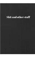 Shit And Other Stuff