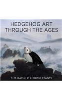 Hedgehog Art Through The Ages