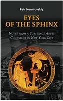 Eyes of the Sphinx: Notes from a Substance Abuse Counselor in New York City