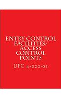 Entry Control Facilities/Access Control Points: Unified Facilities Criteria Ufc 4-022-01