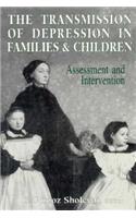 The Transmission of Depression in Families and Children: Assessment and Intervention