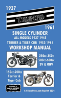 Triumph Motorcycles 1937-1961 Single Cylinder Workshop Manual - All Models 1937-1945 Plus Terrier & Tiger Cub 1953-1961