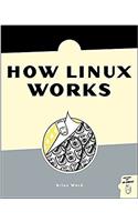 How Linux Works: What Every Superuser Should Know