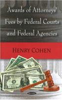 Awards of Attorneys' Fees by Federal Courts & Federal Agencies