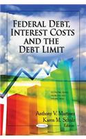 Federal Debt, Interest Costs & the Debt Limit