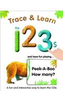 Trace & Learn the 123s: And Have Fun Playing Peek-a-boo How Many?