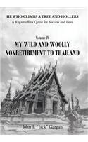 Volume IV: My Wild and Woolly Nonretirement to Thailand