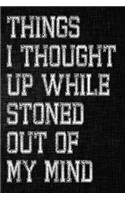 Things I Thought Up While Stoned Out of My Mind