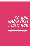 Do You Know That I Love You