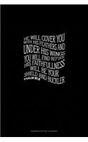 He will cover you with his feathers and under his wings you will find refuge. His faithfulness will be your shield and buckler - Psalm 91: 4: Sermon Notes Journal(95 Sermon Notes Journal)