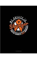My Ability Is Stronger Than My Disability ADHD Awareness: 4 Column Ledger(112 4 Column Ledger)