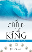 Child of the King Volume III: The Pearl