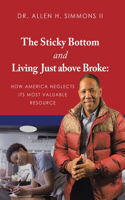 The Sticky Bottom and Living Just above Broke