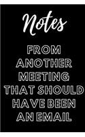 Notes From Another Meeting That Should Have Been An Email