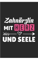 Zahnärztin Mit Herz Und Seele: A5 Liniertes - Notebook - Notizbuch - Taschenbuch - Journal - Tagebuch - Ein lustiges Geschenk für Freunde oder die Familie und die beste Zahnärztin