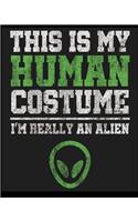 This is My Human Costume I'm Really An Alien