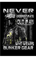 Never Underestimate an Old Man Who Wears Bunker Gear