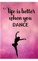 Life Is Better When You Dance
