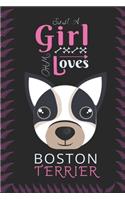 Just A Girl Who Loves Boston Terrier: Best Gift for Boston Terrier Lovers, 6x9 inch 100 Pages Christmas & Birthday Gift / Journal / Notebook / Diary