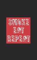 Smoke Eat Repeat: Grill Bbq Grillen Dina5 Liniert Notizbuch Tagebuch Planer Notizblock Kladde Journal Strazze