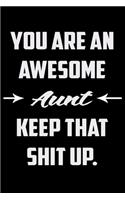 You Are An Awesome Aunt Keep That Shit Up