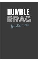 Humble Brag Hustle-On