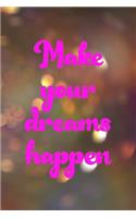 Make Your Dreams Happen