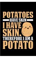 Potatoes -Have Skin-I Have Skin.Therefore I Am Potato: Lined A5 Notebook for Fast Food Lovers Journal Cookbook for your own recipes