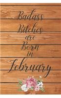 Badass Bitches are Born in February