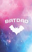 BATDAD - Proud Dad Father Super Dad Hero Journal