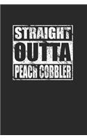 Straight Outta Peach Cobbler 120 Page Notebook Lined Journal for Peach Cobbler Lovers