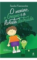 O Menino, o Gnomo e a Floresta Destruida