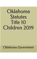 Oklahoma Statutes Title 10 Children 2019