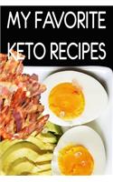 My Favorite Keto Recipes: 6x9 Blank Ketogenic Cookbook With 120 Recipe Templates, Low Carb High Fat Cooking Notebook, LCHF Diet Food Journal, Keto Gifts