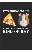 It's going to be a pizza & guinea pig kind of day