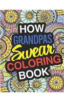 How Grandpas Swear: A Sweary Adult Coloring Book For Swearing Like A Grandpa Holiday Gift & Birthday Present For Grandfathers: 50 Designs 100 Pages Dark Midnight Editio
