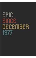 Epic Since 1977 December Notebook Birthday Gift: Lined Notebook / Journal Gift, 120 Pages, 6x9, Soft Cover, Matte Finish