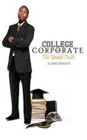College to Corporate.. the untold the truth