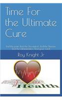 Time for the Ultimate Cure