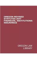 Oregon Revised Statutes 2017 Financial Institutions Insurance