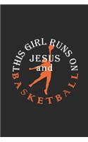 This Girl Runs on Jesus and Basketball Journal / Notebook