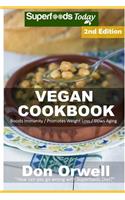 Vegan Cookbook: Over 80 Gluten Free Low Cholesterol Whole Foods Recipes full of Antioxidants and Phytochemicals(2 Vegan Cookbook)