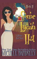 Some Lycan Hot: (Broken Heart Paranormal Romance)