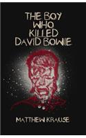 The Boy Who Killed David Bowie