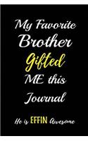 My Favorite Brother Gifted Me This Journal. He Is Effin Awesome
