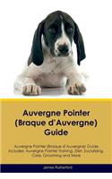 Auvergne Pointer (Braque d'Auvergne) Guide Auvergne Pointer (Braque d'Auvergne) Guide Includes